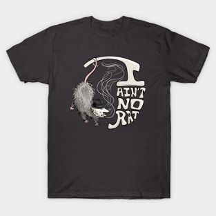 I ain’t no rat! T-Shirt